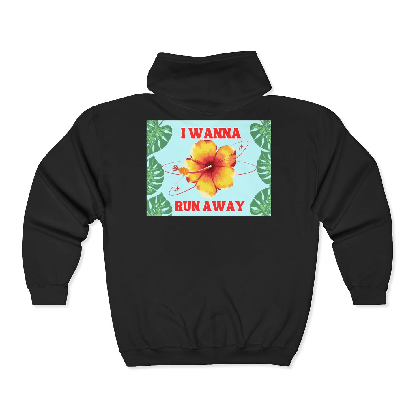 Run Away Floral Zip Hoodie — 'I Wanna Run Away' Tropical Hibiscus Jacket