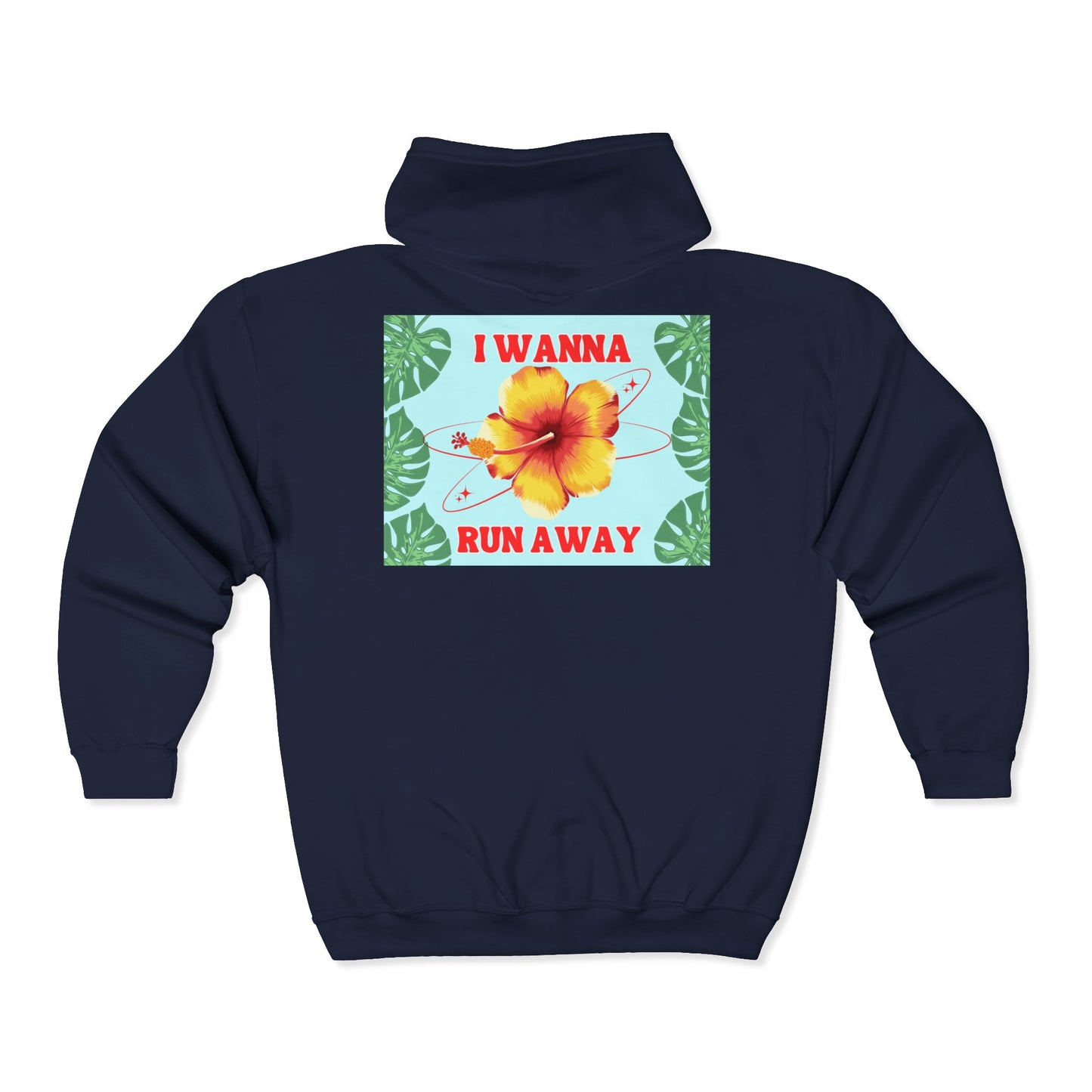 Run Away Floral Zip Hoodie — 'I Wanna Run Away' Tropical Hibiscus Jacket